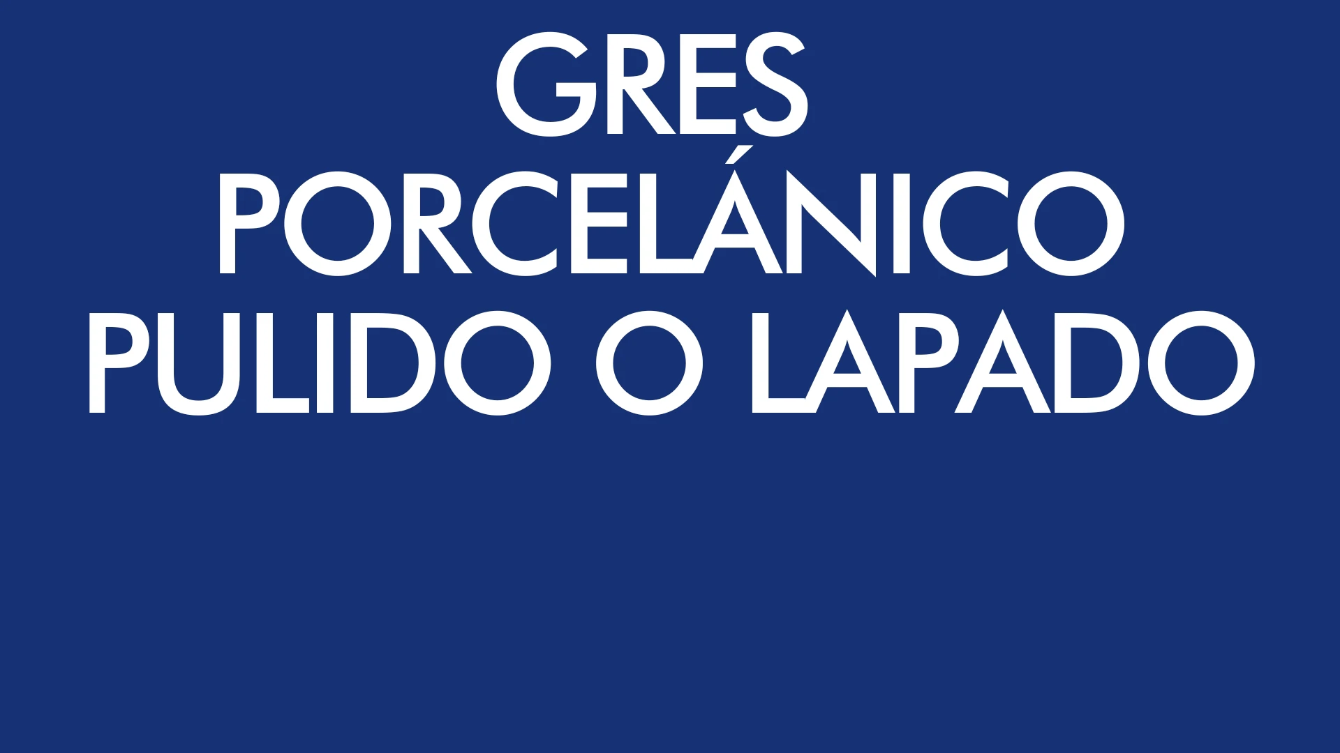 GRES PORCELANICO PULIDO O LAPADO